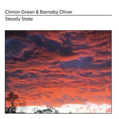 Clinton Green & Barnaby Oliver "Steady State" LP